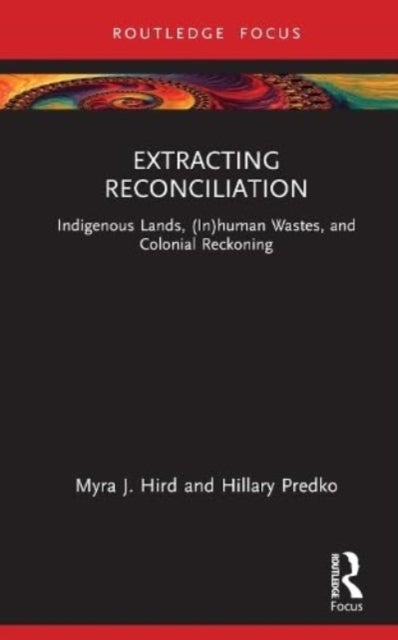 Bilde av Extracting Reconciliation Av Myra Hird, Hillary Predko