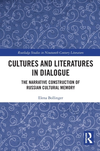 Cultures and Literatures in Dialogue - The Narrative Construction of Russian Cultural Memory