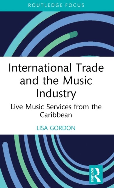 Bilde av International Trade And The Music Industry Av Lisa Gordon