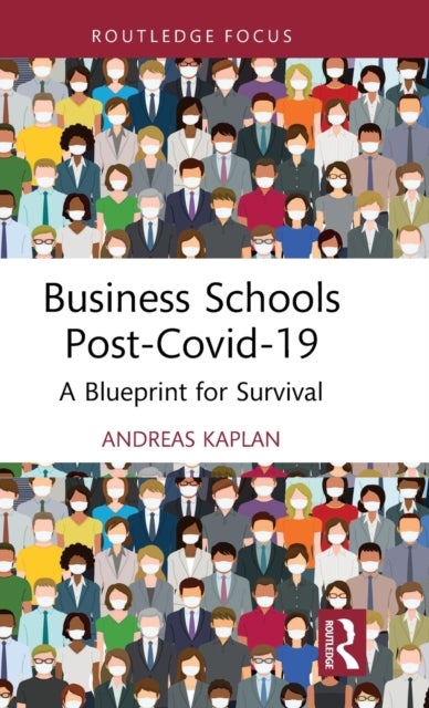 Business Schools post-Covid-19 - A Blueprint for Survival