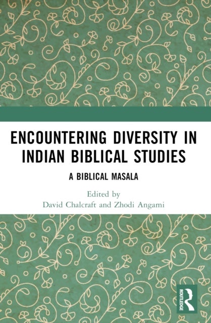 Encountering Diversity in Indian Biblical Studies - A Biblical Masala