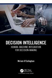 Decision Intelligence - Human-Machine Integration for Decision-Making