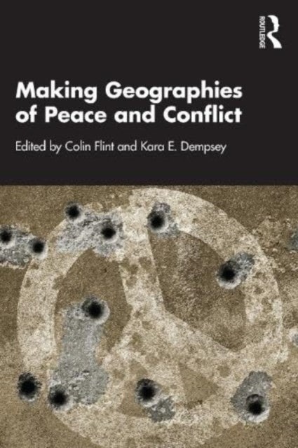 Bilde av Making Geographies Of Peace And Conflict