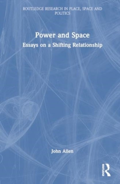 Power and Space - Essays on a Shifting Relationship
