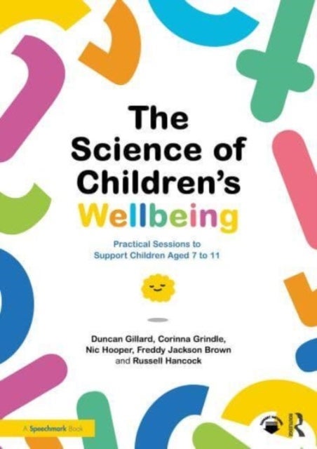 The Science of Children's Wellbeing - Practical Sessions to Support Children Aged 7 to 11