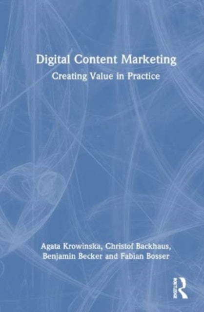 Digital Content Marketing - Creating Value in Practice