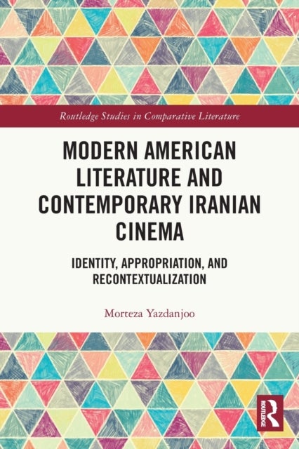 Modern American Literature and Contemporary Iranian Cinema - Identity, Appropriation, and Recontextualization