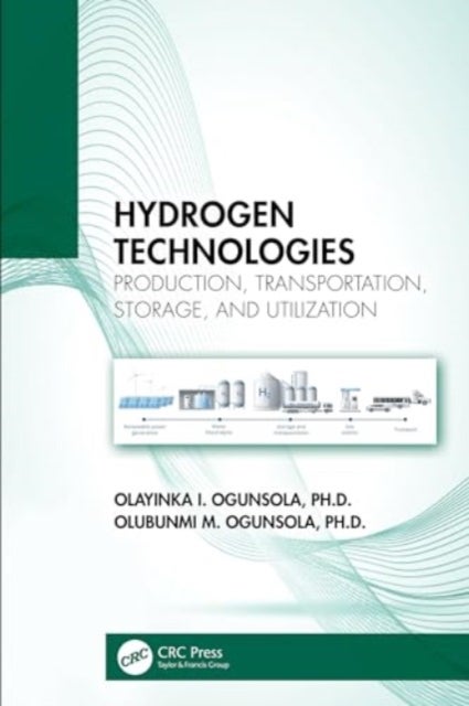 Hydrogen Technologies - Production, Transportation, Storage, and Utilization
