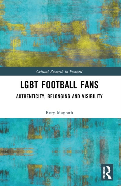 LGBT Football Fans - Authenticity, Belonging and Visibility