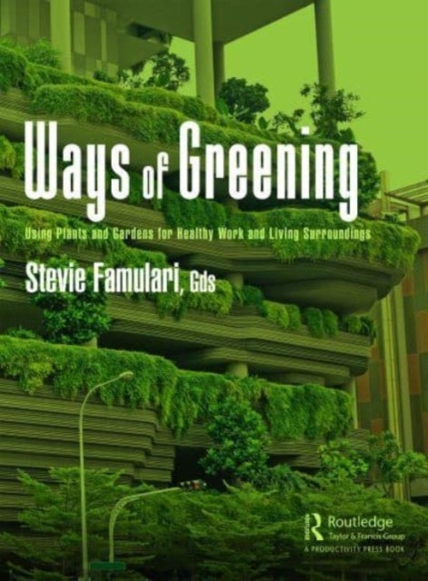 Ways of Greening - Using Plants and Gardens for Healthy Work and Living Surroundings