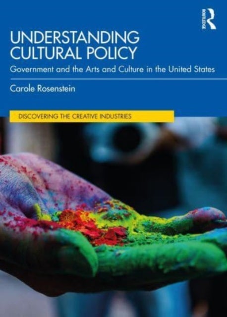 Understanding Cultural Policy - Government and the Arts and Culture in the United States