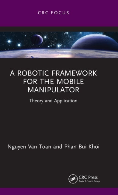 Bilde av A Robotic Framework For The Mobile Manipulator Av Nguyen Van Toan, Phan Bui Khoi