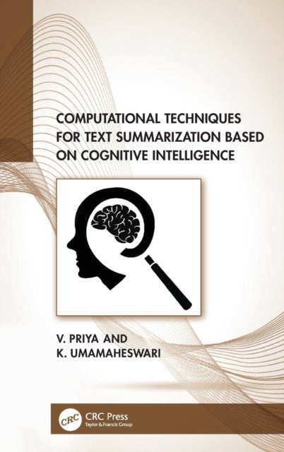 Bilde av Computational Techniques For Text Summarization Based On Cognitive Intelligence Av V. Priya, K. Umamaheswari