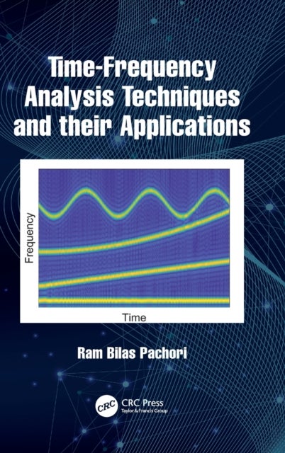 Bilde av Time-frequency Analysis Techniques And Their Applications Av Ram Bilas Pachori