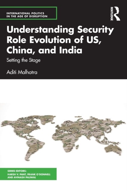 Bilde av Understanding Security Role Evolution Of Us, China, And India Av Aditi Malhotra