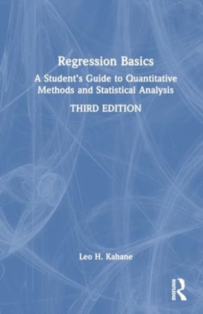 Regression Basics - A Student¿s Guide to Quantitative Methods and Statistical Analysis