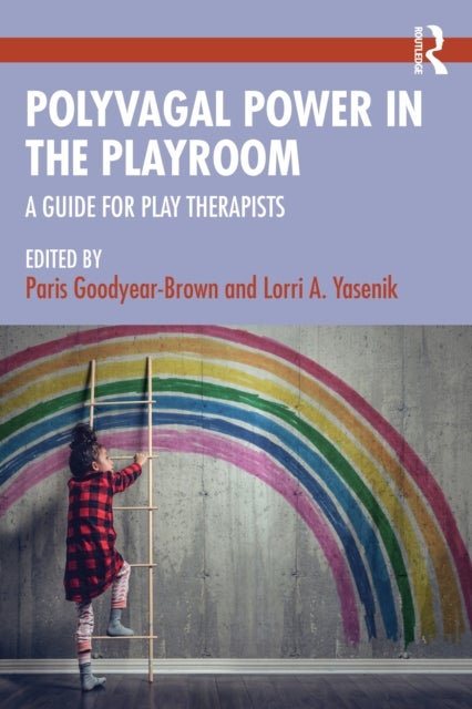 Polyvagal Power in the Playroom - A Guide for Play Therapists