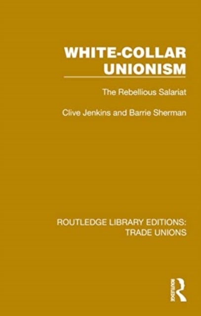 White-Collar Unionism - The Rebellious Salariat