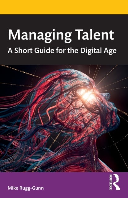 Managing Talent - A Short Guide for the Digital Age