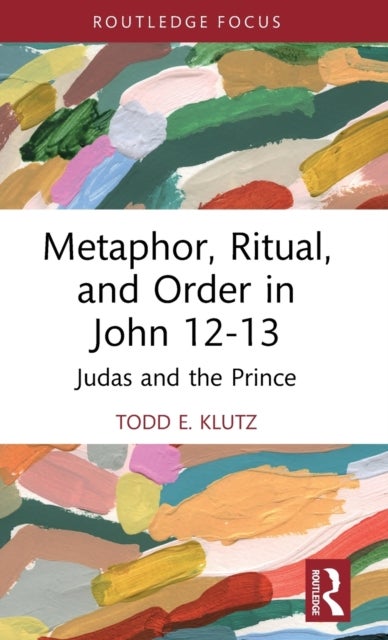 Metaphor, Ritual, and Order in John 12-13 - Judas and the Prince
