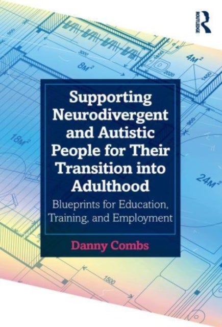 Bilde av Supporting Neurodivergent And Autistic People For Their Transition Into Adulthood Av Danny Combs