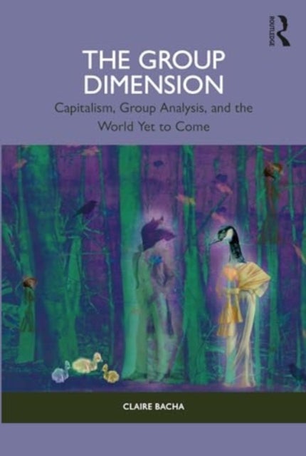 The Group Dimension - Capitalism, Group Analysis, and the World Yet to Come