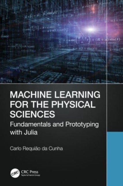Bilde av Machine Learning For The Physical Sciences Av Carlo Requiao Da Cunha