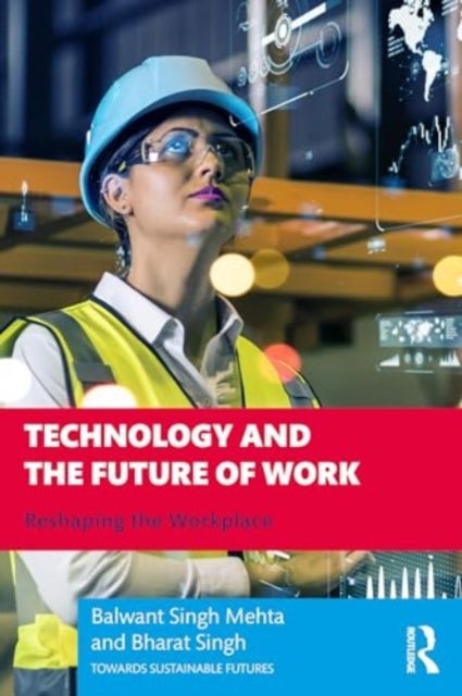 Technology and the Future of Work - Reshaping the Workplace