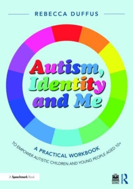 Bilde av Autism, Identity And Me: A Practical Workbook To Empower Autistic Children And Young People Aged 10+ Av Rebecca Duffus