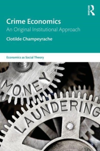 Crime Economics - An Original Institutional Approach