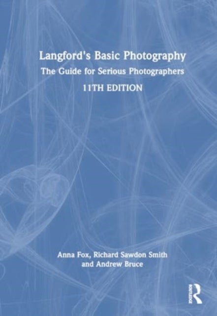 Langford's Basic Photography - The Guide for Serious Photographers