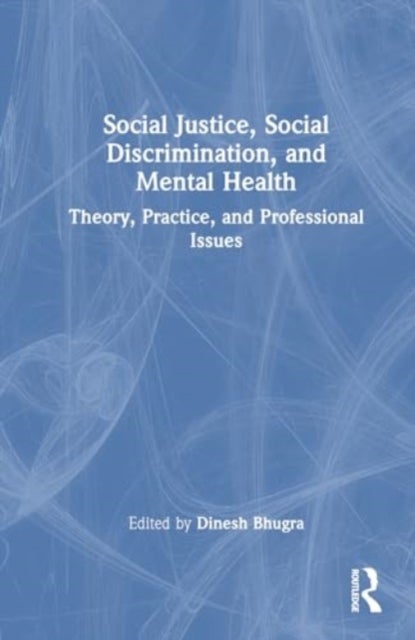 Social Justice, Social Discrimination, and Mental Health - Theory, Practice, and Professional Issues