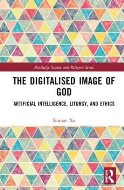 The Digitalised Image of God - Artificial Intelligence, Liturgy, and Ethics