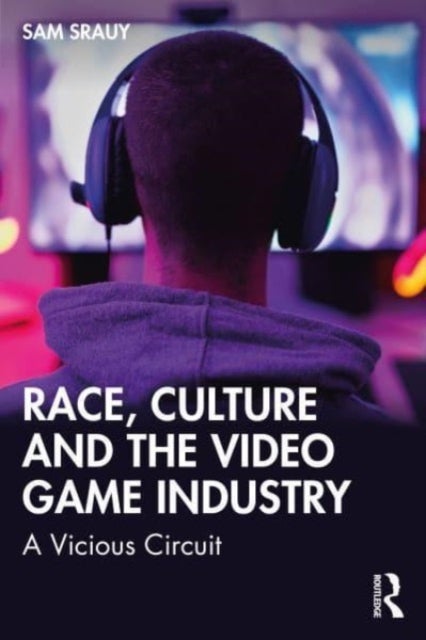 Race, Culture and the Video Game Industry - A Vicious Circuit