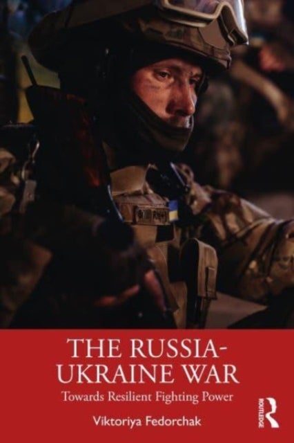 The Russia-Ukraine War - Towards Resilient Fighting Power