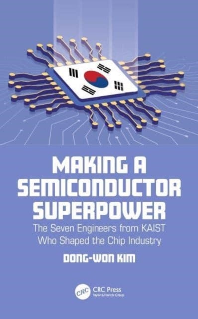 Bilde av Making A Semiconductor Superpower Av Dong-won (johns Hopkins University Baltimore Kim