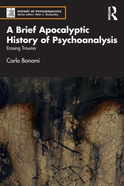 Bilde av A Brief Apocalyptic History Of Psychoanalysis Av Carlo (institute Of Psychoanalysis Italy) Bonomi