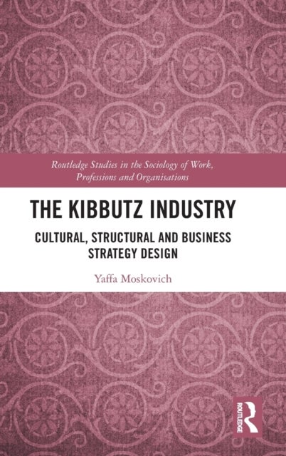 The Kibbutz Industry - Cultural, Structural and Business Strategy Design