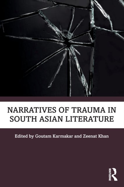 Bilde av Narratives Of Trauma In South Asian Literature