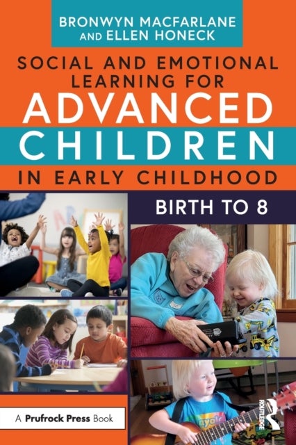 Bilde av Social And Emotional Learning For Advanced Children In Early Childhood Av Bronwyn (arkansas State University Usa) Macfarlane, Ellen Honeck