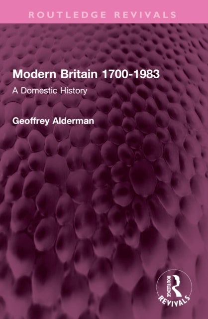 Modern Britain 1700-1983 - A Domestic History
