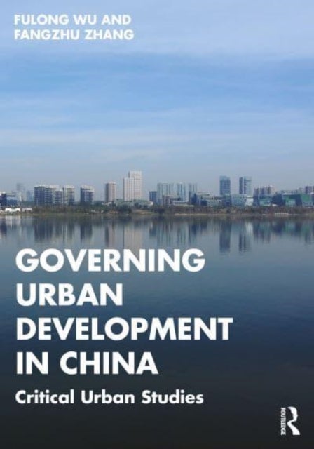 Governing Urban Development in China - Critical Urban Studies