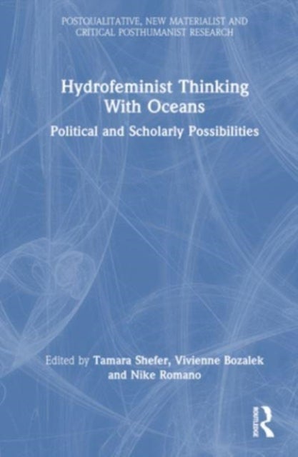 Hydrofeminist Thinking With Oceans - Political and Scholarly Possibilities