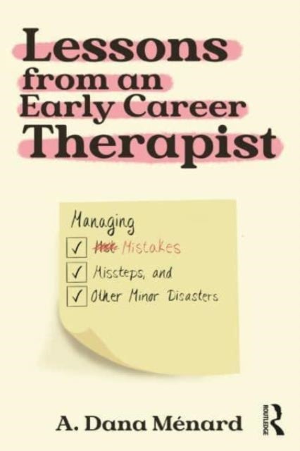 Lessons from An Early Career Therapist - Managing Mistakes, Missteps, and Other Minor Disasters