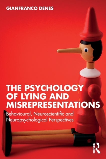 The Psychology of Lying and Misrepresentations - Behavioural, Neuroscientific and Neuropsychological Perspectives
