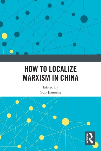 Bilde av How To Localize Marxism In China