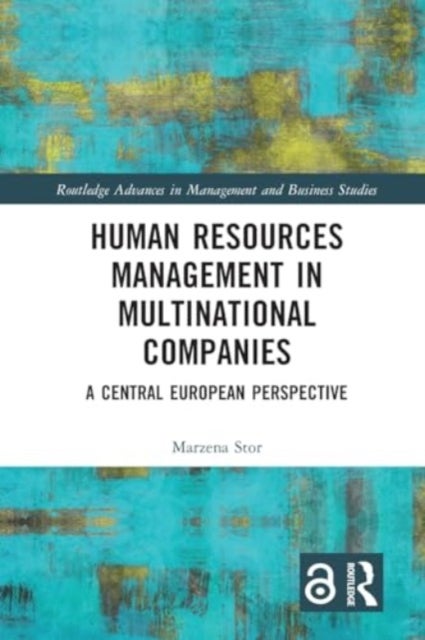 Human Resources Management in Multinational Companies - A Central European Perspective