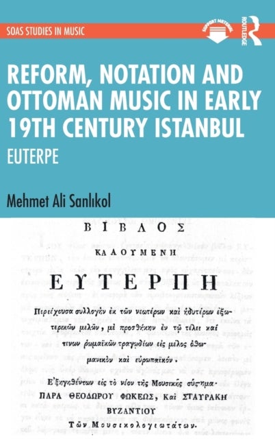 Reform, Notation and Ottoman music in Early 19th Century Istanbul - EUTERPE