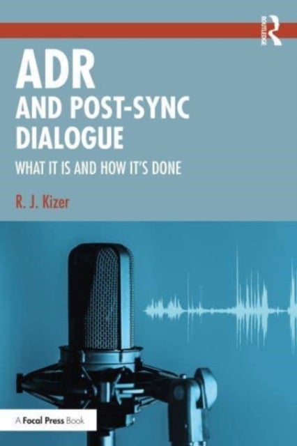 ADR and Post-Sync Dialogue - What It Is and How It's Done