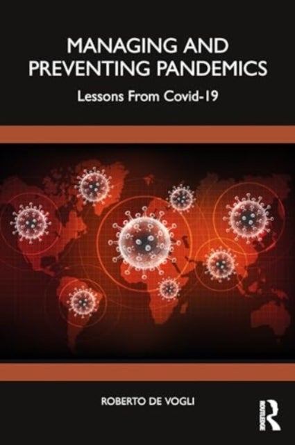 Managing and Preventing Pandemics - Lessons From Covid-19